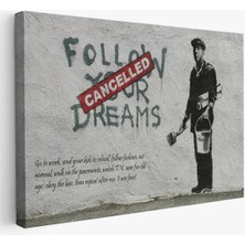 Bansky'nin Hayallerini Takip Et - Iptal Edildi Isimli Eseri Kanvas TABLO-5009