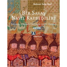 Kitabevimden Bir Savaş Nasıl Kaybedilir ?  Selçuklu, Osmanlı Tarihinde Askeri Hatalar