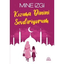 Kitabevimden Kızıma Dinini Sevdiriyorum