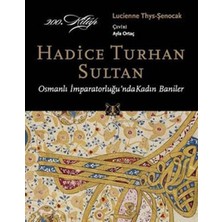 Mabelme Store Hadice Turhan Sultan  Osmanlı Imparatorluğu'nda Kadın Baniler