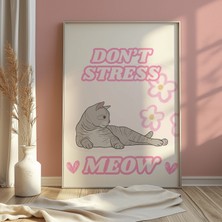 Des Vu Print Don't Stress Kedi Temalı Çerçevesiz Poster