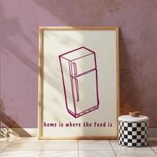 Des Vu Print Home Is Where The Food Is, Mutfak Çerçevesiz Duvar Posteri