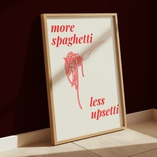 Des Vu Print More Spaghetti Less Upsetti, Makarna Mutfak Çerçevesiz Duvar Poster