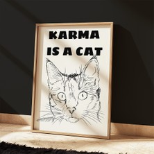 Des Vu Print Karma Is A Cat, Kedi Temalı Çerçevesiz Poster