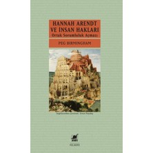 Hannah Arendt ve Insan Hakları: Ortak Sorumluluk Açmazı
