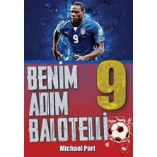 Beyaz Balina Yayınları Benim Adım Balotelli - Michael Part Çocuk Öykü Kitabı 176 Sayfa Türkçe