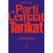 Parti Cemaat Tarikat: 2000’LER Türkiye’sinin Dinbaz-Politik Seyir Defteri