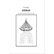 Ezidiler: (Melek Tavus'un Talihsiz Halkı / Kırmızı Ezid'in Kuzuları): (Melek Tavus'un Talihsiz Halkı / Kırmızı Ezid'in Kuzuları)