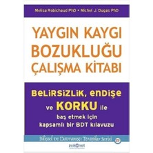 Yaygın Kaygı Bozukluğu Çalışma Kitabı: Belirsizlik, Endişe ve Korku Ile Baş Etmek Için Kapsamlı Bir Bdt Klavuzu