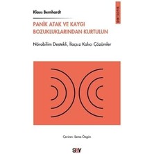 Panik Atak ve Kaygı Bozukluklarından Kurtulun - Nörobilim Destekliilaçsız Kalıcı Çözumler