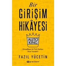 Bir Girişim Hikayesi Auto King (Ciltli): Küreselleşen Bir Türk Markası Nasıl Yaratıldı?