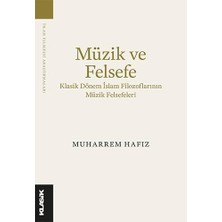 Müzik ve Felsefe: Klasik Dönem Islam Filozoflarının Müzik Felsefeleri