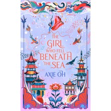 The Girl Who Fell Beneath The Sea: The New York Times Bestselling Magical Fantasy