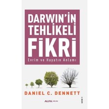 Darwin'in Tehlikeli Fikri: Evrim ve Hayatın Anlamı