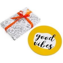 Good Vibes Tasarımlı Yuvarlak Mouse Pad - Mouse Altlığı - Mousepad - Mouse Pad - Fare Altlığı