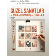 Artikel Akademi Güzel Sanatlar Alanında Akademik Çalışmalar -I 2025/1