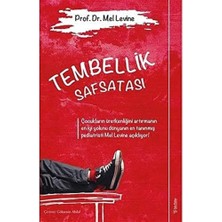 Tembellik Safsatası: Çocukların Üretkenliğini Artırmanın En Iyi Yolunu Dünyanın En Tanınmış Pediatristi Mel Levine Açıklıyor! (Kapak Değişebilir)