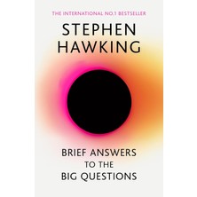 Brief Answers To The Big Questions: The Final Book From Stephen Hawking