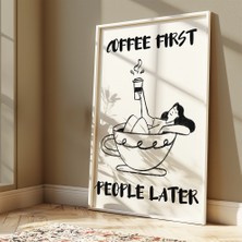 Des Vu Print Coffee First People Later, Kahve Espresso Temalı Kahve Köşesi Posteri