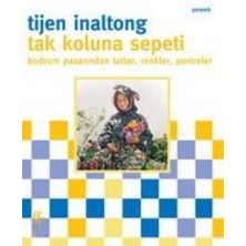 Mey İthalat Tak Koluna Sepeti Bodrum Pazarından Tatlar, Renkler, Portreler