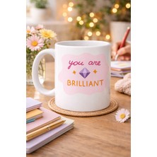 isiltikidsmoda You Are Brilliant "sen Harikasın" Yazılı Porselen Kupa Model 149 – Motivasyon Kupası – Moral Veren Kahve Kupası – Anlamlı Hediye Fikri