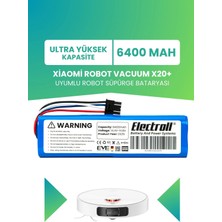 Electroll Xiaomi Robot Vacuum X20+ Batarya (Ultra Yüksek Kapasite) 6400MAH Pil Robot Süpürge Bataryası BHR8124EU