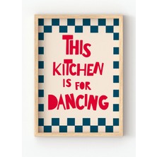 Viela Home Ahşap Çerçeveli This Kitchen Is For Dancing Poster – Eğlenceli Mutfak Duvar Dekoru
