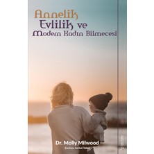 Sola Unitas Annelik, Evlilik ve Kadın Bilmecesi - Molly Milwood, Modern Kadın Konulu Ciltsiz Kitap