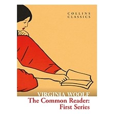 William Collins The Common Reader: First Series (Collins C)