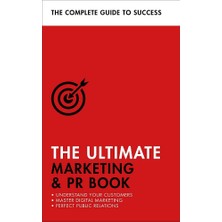 The Ultimate Marketing & Pr Book: Understand Your Customers, Master Digital Marketing, Perfect Public Relations