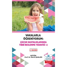 Vakalarla Öğreniyorum: Çocuk Hastalıklarında Tıbbi Beslenme Tedavisi -2