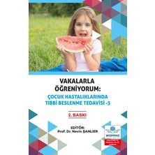 Vakalarla Öğreniyorum: Çocuk Hastalıklarında Tıbbi Beslenme Tedavisi -3