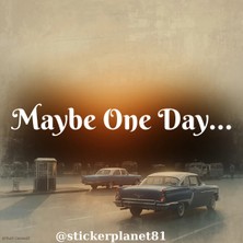 Nc World Maybe One Day Oto ve Moto Sticker Etiketi ( 30X5 cm ) | Scooter, Bisiklet, Kask, Oto Cam Dekor