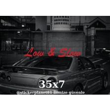 Nc World Low & Slow Oto Cam Sticker 35X7 cm Araç Yazı Modifiye Tuning Arka Cam Yan Cam Dekor Folyo