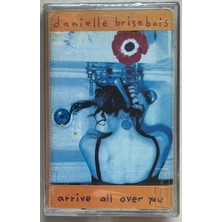 Sony Music Danielle Brisebois Arrive All Ove You Sıfır Jelatinli Kaset