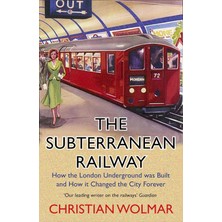 Daisy Store The Subterranean Railway: How The London Underground Was Built And How It Changed The City Forever