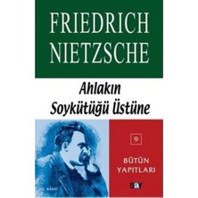 Daisy Store Ahlakın Soykütüğü Üstüne: Nietzsche - Bütün Yapıtları 9
