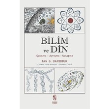 Daisy Store Bilim ve Din: Çatışma - Ayrışma - Uzlaşma