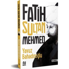 Fatih Sultan Mehmed Yavuz Bahadıroğlu Ciltsiz Kitap 240 Sayfa Nesil Yayınları