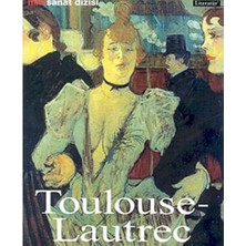 Daisy Store Henri De Toulouse Lautrec Hayatı ve Eserleri: Resimli