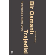 Daisy Store Bir Osmanlı Trajedisi: Tarihyazımının Tarihle Oyunu