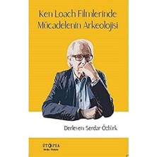 Daisy Store Ken Loach Filmlerinde Mücadelenin Arkeolojisi