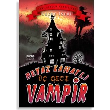 Pinus Kitap Erkan Işeri'nin Beyaz Kanatlı Vampir 11 - Üç Gece Çocuk Romanı 160 Sayfa Türkçe 8-12 Yaş İçin