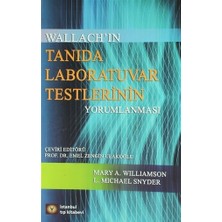 İstanbul Tıp Kitabevi Wallach'ın Tanıda Laboratuvar Testlerinin Yorumlanması Mary A. Williamson L. Michael Snyder 2014 Yayınlı