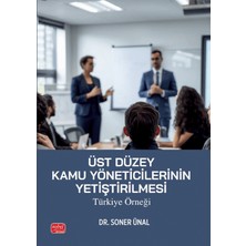 Nobel Bilimsel Eserler Üst Düzey Kamu Yöneticilerinin Yetiştirilmesi: Türkiye Örneği