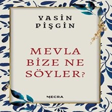 Esplendor Mevla Bize Ne Söyler?