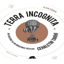 Esplendor Terra Incognita - On Sekizinci ve On Dokuzuncu Yüzyılda Cehaletin Tarihi