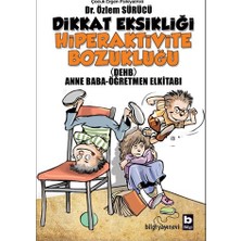 Bilgi Yayınevi Dikkat Eksikliği Hiperaktivite Bozukluğu (Anne Baba-Öğretmen Kitabı) Özlem Sürücü