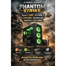 Eternal Power Phantom Strıke Ryzen 5 7500F Rtx 4060 Ti 32GB Ddr5 1tb M.2 B650M Wıfı 650W 360MM Gaming Pc
