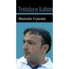 Tenhalayın Kalbimi - Mustafa Uçurum   (Şiir-Ilk BASKI-2006)